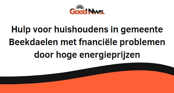 Hulp voor huishoudens in gemeente Beekdaelen met fnanciële problemen door hoge energieprijzen Weekblad Goed Nieuws